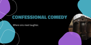 Comedy Confessional