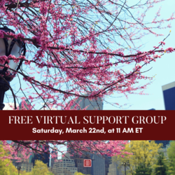Free Virtual Support Group Saturday, March 22nd, at 11 AM ET