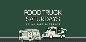 Food Truck Saturdays!
