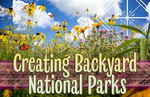 Creating Backyard National Parks