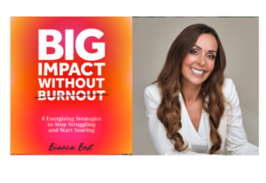 Bianca Best - Big Impact Without Burnout