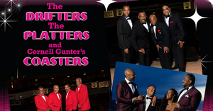 THE DRIFTERS, THE PLATTERS & CORNELL GUNTER’S COASTERS