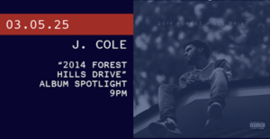 3/5 - Album Spotlight: J. Cole “2014 Forest Hills Drive”