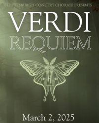Pittsburgh Concert Chorale’s Verdi Requiem