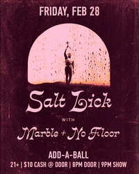 Salt Lick + MARBLE + No Floor @ Add-A-Ball