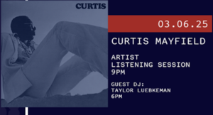 3/6 - Artist Listening Session: Curtis Mayfield
