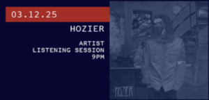 3/12 - Artist Listening Session: Hozier