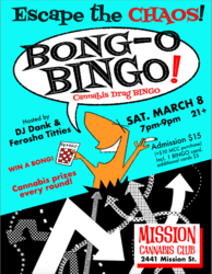Escape the Chaos at BONG-O BINGO on Sat, March 8 at Mission Cannabis Club from 6-9pm