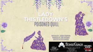 Lady Thistledown's Poisoned Quill at StageCoach Theatre