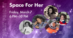 First Friday: SPACE FOR HER!