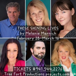 These Shining Lives by Melanie Marnich at Tree Fort Productions Studio Theatre