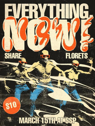 EVERYTHING, NOW! / SHARE / FLORETS