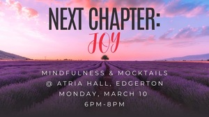 Next Chapter JOY ~  Mindfulness & Mocktails at Atria Hall