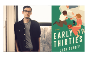 Josh Duboff with Emily Dreyfuss - Early Thirties: A Novel