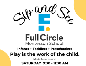 Sip + See at Full Circle Montessori School
