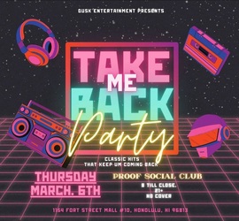 Take Me Back Party at Proof Social Club