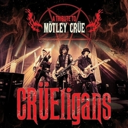 CRÜEligans - A Tribüte To Mötley Crüe: Lava Cantina