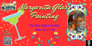 Margarita Glass Painting at New World Tavern