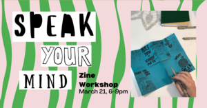 Speak Your Mind - DIY Zines for Social Change