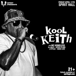 Spirit Presents: Kool Keith & MC Homeless w/ special guests