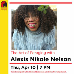 Illinois Libraries Present - The Art of Foraging with Alexis Nikole Nelson