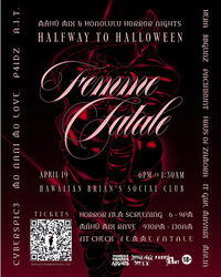 MĀHŪ MIX AND HONOLULU HORROR NIGHTS PRESENT: FEMME FATALE