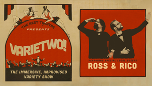 VarieTwo: The Immersive Improvised Comedy Show