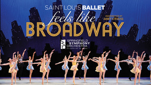 FEELS LIKE BROADWAY by Saint Louis Ballet with Live Symphony