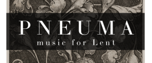APERI ANIMAM presents PNEUMA: Music for Lent with Camerata Milwaukee