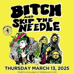BITCH AND SKIP THE NEEDLE: THE NEVER GOING BACK TOUR