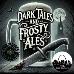 DARK TALES & FROSTY ALES - STL Dark History Tours and BrewHopSTL