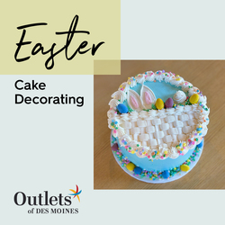 Outlets of Des Moines to Host Easter Cake Decorating Class
