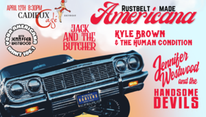 Rustbelt Americana - Jennifer Westwood and the Handsome Devils, Kyle Brown and the Human Condition