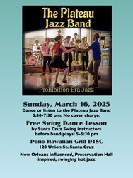 Swing Dance or listen: Plateau Jazz Band Sunday, March 16, 2025, 5-7:30 pm. Free dance lesson at 5pm
