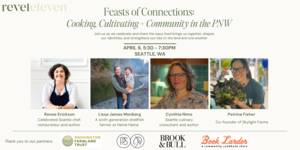 Feasts of Connections: Cooking, Cultivating + Community in the PNW