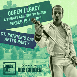 Queen Legacy | St. Patrick's Day After Party