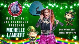 Celebrate St Patrick's Day w/Michelle Lambert @Music City SF | Free Entry