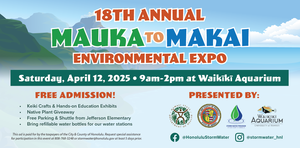 18th Annual Mauka to Makai Environmental Expo