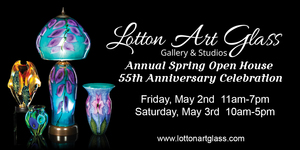 Lotton Art Glass Annual Spring Open House & 55th Anniversary Celebration