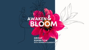 Awaken & Bloom Art Exhibition