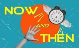 HCT presents "Now and Then"