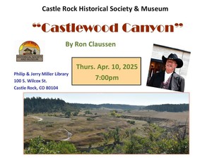 Castle Rock Historical Society & Museum's Monthly Presentation: "Castlewood Canyon"