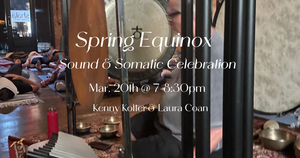 SPRING EQUINOX SOUND & SOMATIC MOVEMENT CELEBRATION