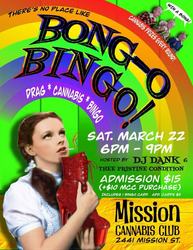 There's No Place Like BONG-O BINGO on Sat, March 22 at Mission Cannabis Club from 6-9pm