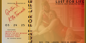Lust for Life: A Rock-Out BurlyQ Revue