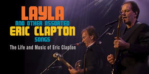 LAYLA and Other Assorted Eric Clapton Songs - Musical Showcase