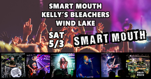 Smart Mouth at Kelly's Bleachers II Wind Lake SAT 5/3