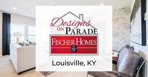 Designs on Parade by Fischer Homes