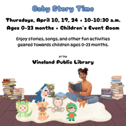 BABY STORY TIME (0-23mo) at the Vineland Public Library - Thursdays April 10th, 17th, and 24th