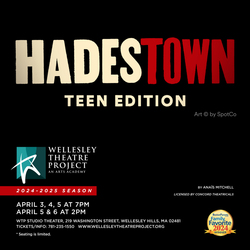 Wellesley Theatre Project Presents Hadestown, Teen Edition
